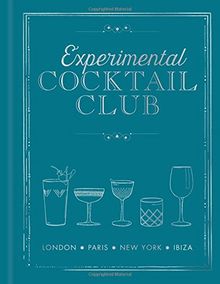 Experimental Cocktail Club: London. Paris. New York. Ibiza