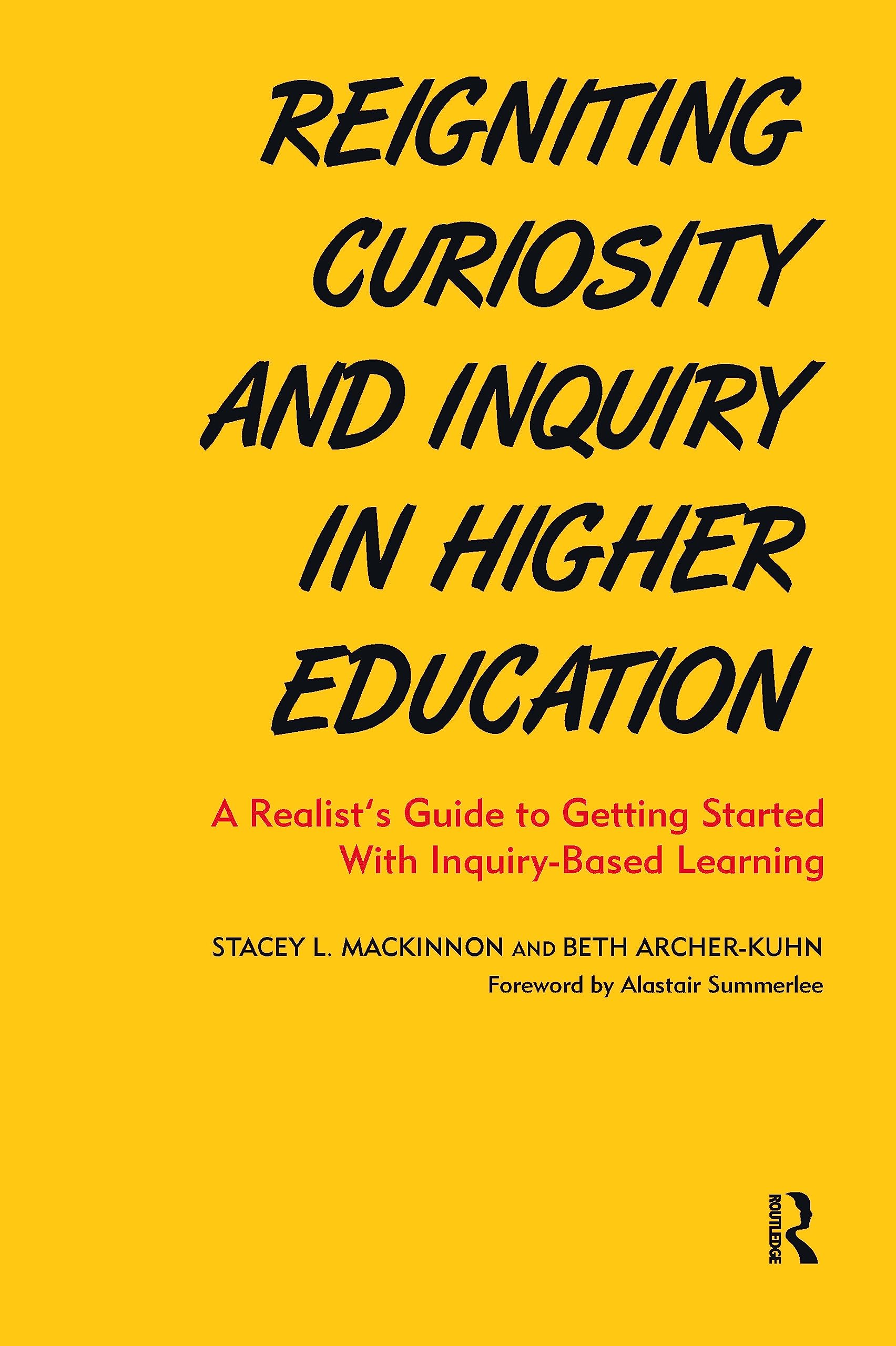 Reigniting Curiosity and Inquiry in Higher Education: A Realist's Guide to Getting Started with Inquiry-Based Learning