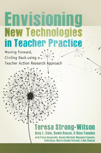 Envisioning New Technologies in Teacher Practice: Moving Forward, Circling Back using a Teacher Action Research Approach (New Literacies and Digital Epistemologies)