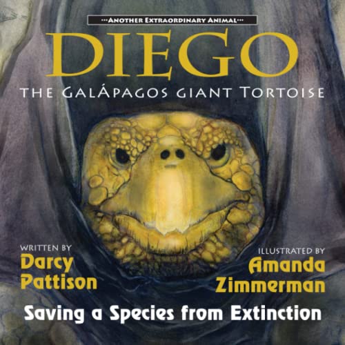 Diego, the Galápagos Giant Tortoise: Saving a Species from Extinction (Another Extraordinary Animal)