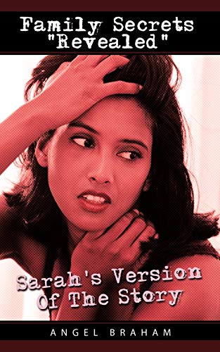 Family Secrets Revealed: Sarah's Version of the Story