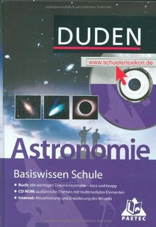 Duden Basiswissen Schule, m. CD-ROM, Astronomie: Buch / CD-ROM / Internet. Themen und Inhalte aus dem Astronomieunterricht aller Schulformen