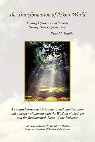 The Transformation of (Y)our World: Finding Optimism and Serenity During These Difficult Times