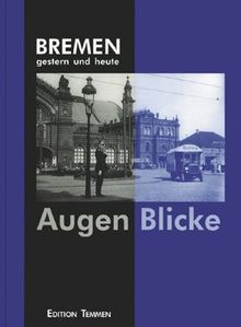 AugenBlicke: Bremen gestern und heute