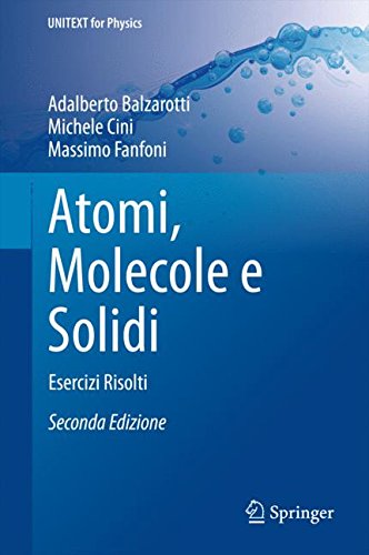 Atomi, Molecole e Solidi: Esercizi Risolti (UNITEXT for Physics)