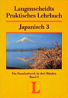 Langenscheidts Praktisches Lehrbuch. Japanisch 3