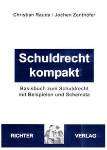 Schuldrecht kompakt: Basisbuch zum Schuldrecht mit Beispielen und Schemata
