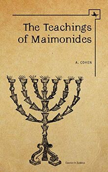 The Teachings of Maimonides (Classics in Judaica)