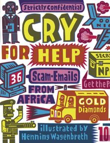 Cry for Help: 36 Scam E-Mails from Africa