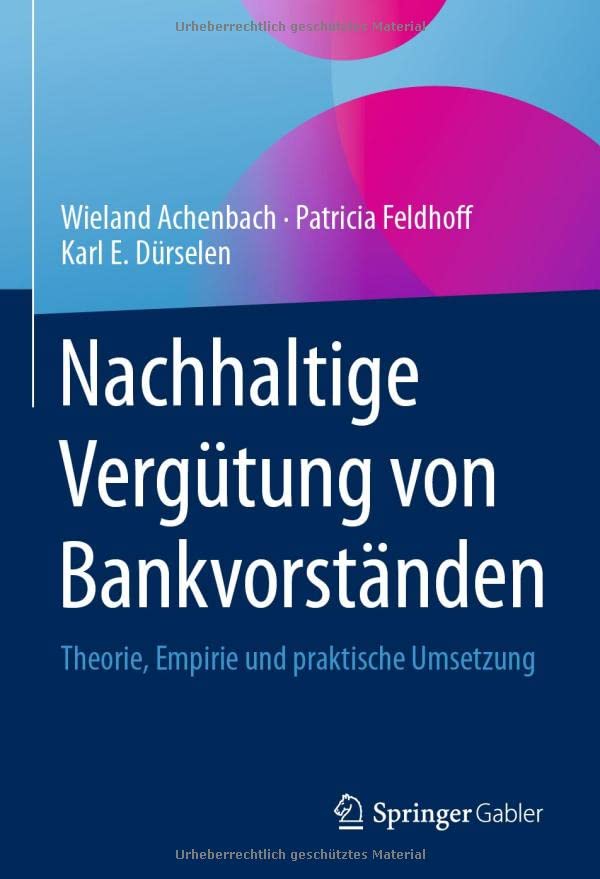 Nachhaltige Vergütung von Bankvorständen: Theorie, Empirie und praktische Umsetzung