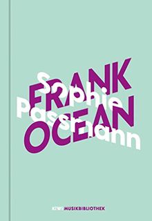 Sophie Passmann über Frank Ocean (KiWi Musikbibliothek, Band 4)