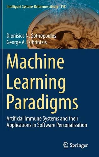 Machine Learning Paradigms: Artificial Immune Systems and their Applications in Software Personalization (Intelligent Systems Reference Library)