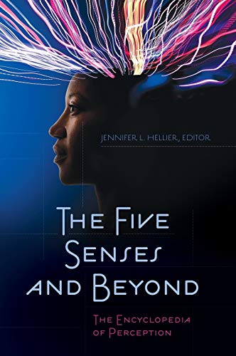 The Five Senses and Beyond: The Encyclopedia of Perception