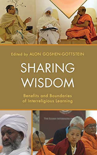 Sharing Wisdom: Benefits and Boundaries of Interreligious Learning (Interreligious Reflections)