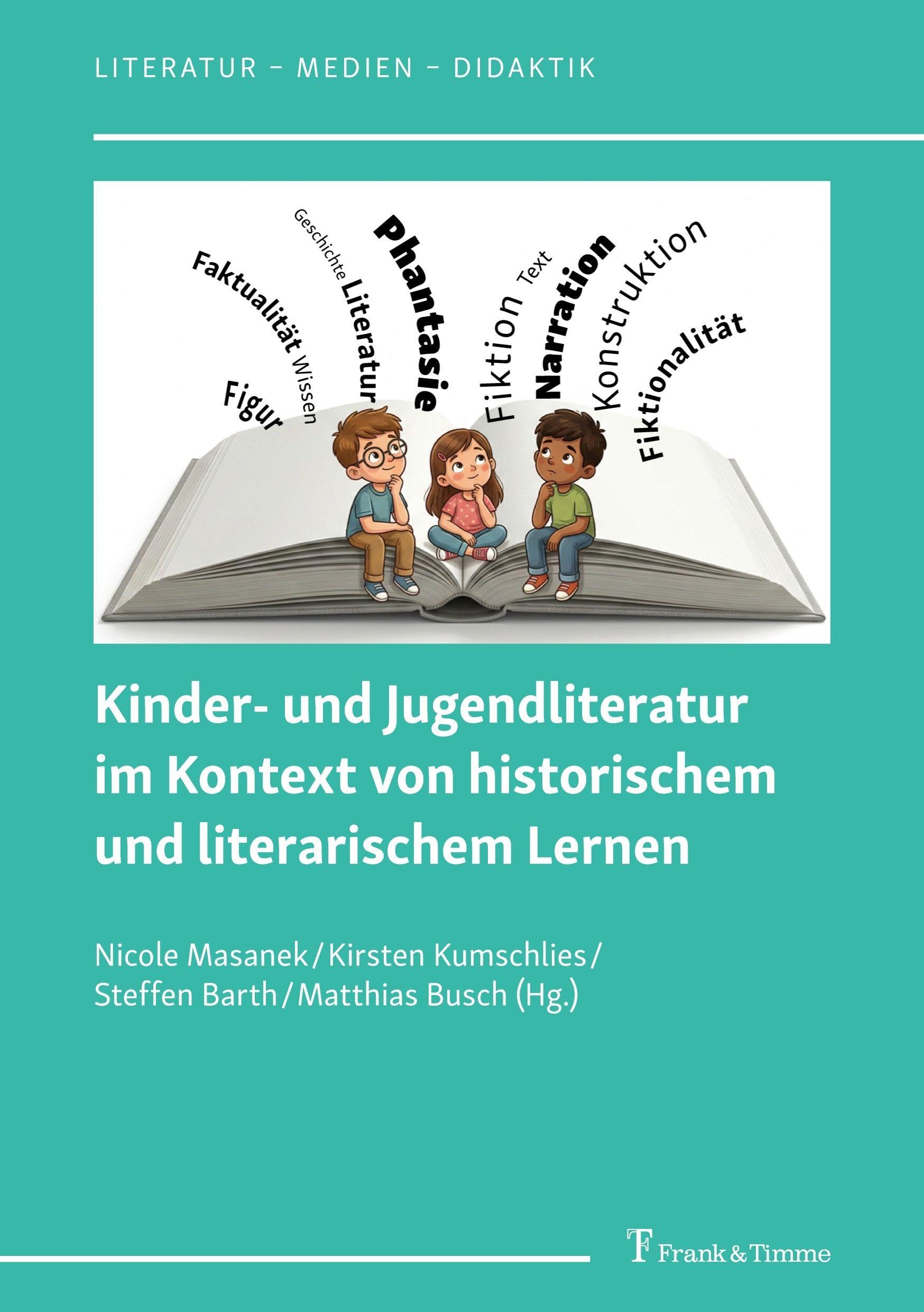Kinder- und Jugendliteratur im Kontext von historischem und literarischem Lernen (Literatur – Medien – Didaktik, Band 22)