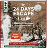 24 DAYS ESCAPE – Der Escape Room Adventskalender: Sherlock Holmes und die Dame in Weiß: 24 verschlossene Rätselseiten und XXL-Poster mit Spezialeffekt. Das Escape Adventskalenderbuch!