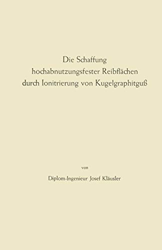 Die Schaffung hochabnutzungsfester Reibflächen durch Ionitrierung von Kugelgraphitguß