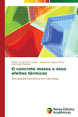 O concreto massa e seus efeitos térmicos: Simulação numérica em camadas