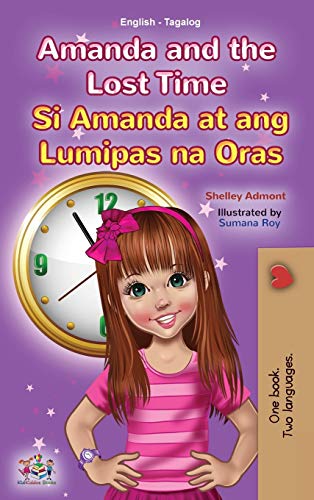 Amanda and the Lost Time (English Tagalog Bilingual Book for Kids): Filipino children's book (English Tagalog Bilingual Collection)