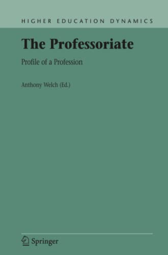 The Professoriate: Profile of a Profession (Higher Education Dynamics, Band 7)