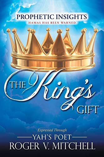 The King’s Gift: Prophetic Insights Expressed Through Yah's Poet