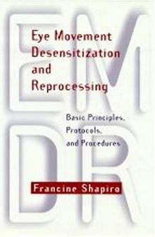 Eye Movement Desensitization and Reprocessing: Basic Principles, Protocols, and Procedures