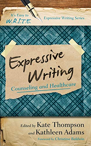 Expressive Writing: Counseling and Healthcare (It's Easy to W.r.i.t.e. Expressive Writing)