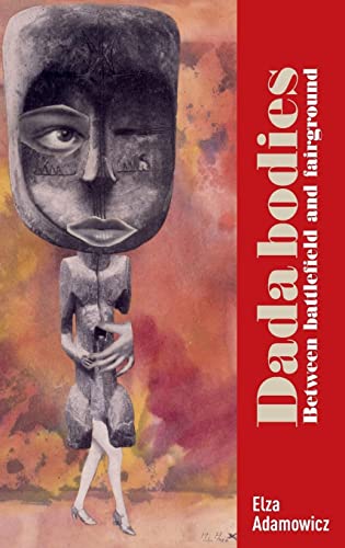 Dada bodies: Between battlefield and fairground