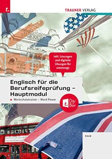 Englisch für die Berufsreifeprüfung - Hauptmodul Wortschatztrainer - Word Power + TRAUNER-DigiBox + E-Book