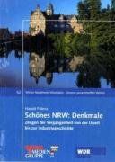 Schönes NRW: Denkmale: Zeugen der Vergangenheit von der Urzeit bis zur Industriegeschichte