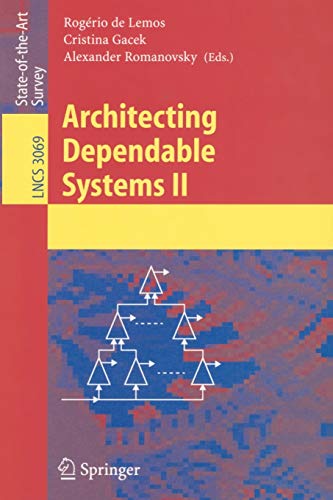 Architecting Dependable Systems II (Lecture Notes in Computer Science, 3069, Band 3069)