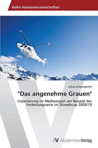 Das angenehme Grauen: Inszenierung im Mediensport am Beispiel der Verletzungsserie im Skiweltcup 2009/10