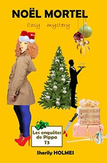 NOËL MORTEL: roman policier, cosy mystery, détente, suspense, humour