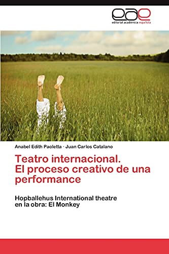 Teatro internacional. El proceso creativo de una performance: Hopballehus International theatre en la obra: El Monkey