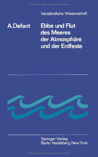 Verständliche Wissenschaft: Ebbe und Flut des Meeres, der Atmosphäre und der Erdfeste