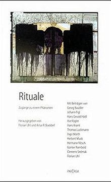 Rituale: Zugänge zu einem Phänomen (Schriften der Österreichischen Gesellschaft für Religionsphilosophie)