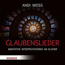 Glaubenslieder: Meditative Interpretationen am Klavier