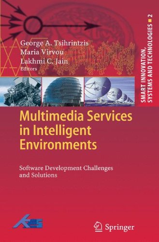 Multimedia Services in Intelligent Environments: Software Development Challenges and Solutions (Smart Innovation, Systems and Technologies)