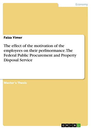 The effect of the motivation of the employees on their perfmormance. The Federal Public Procurement and Property Disposal Service: Magisterarbeit