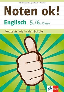 Klett Noten ok! Englisch 5./6. Klasse: Kurztests wie in der Schule