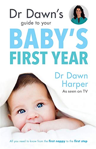 Dr Dawn's Guide to Your Baby's First Year (Shel01 13 06 2019)