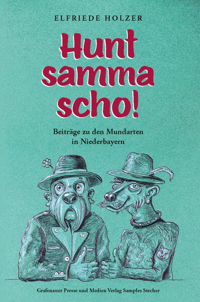 Hunt samma scho!: Beiträge zu den Mundarten in Niederbayern