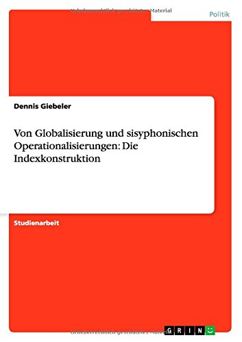 Von Globalisierung und sisyphonischen Operationalisierungen: Die Indexkonstruktion