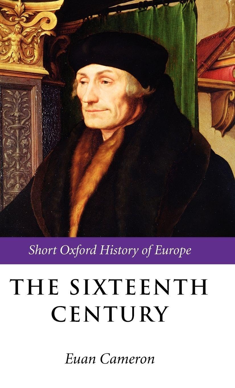 The Sixteenth Century (Short Oxford history of Europe)