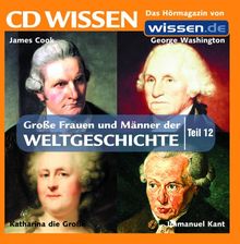 CD WISSEN - Große Frauen und Männer der Weltgeschichte (Teil 12): Immanuel Kant, James Cook, Katharina die Große, George Washington, 1 CD