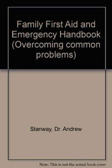 Family First Aid and Emergency Handbook (Overcoming common problems)