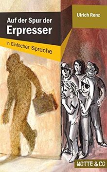 Auf der Spur der Erpresser: In Einfacher Sprache: Motte und Co Band 1 (Motte & Co)