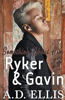 Ryker & Gavin (Something about Him)