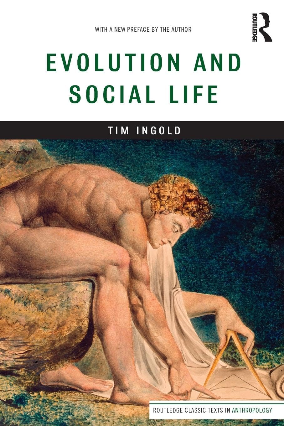 Evolution and Social Life (Routledge Classic Texts in Anthropology, 2, Band 2)
