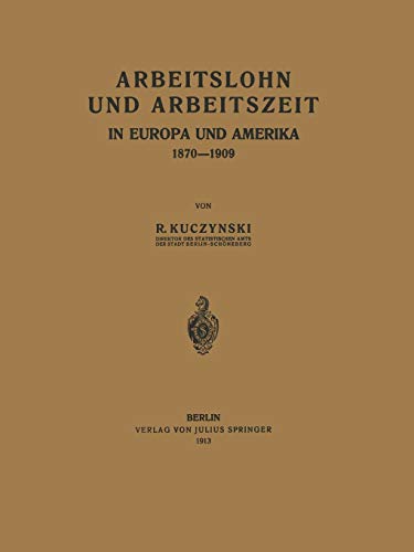 Arbeitslohn und Arbeitszeit in Europa und Amerika 1870–1909